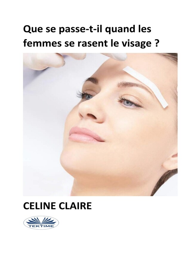 Book cover for Que Se Passe-T-Il Quand Les Femmes Se Rasent Le Visage ?