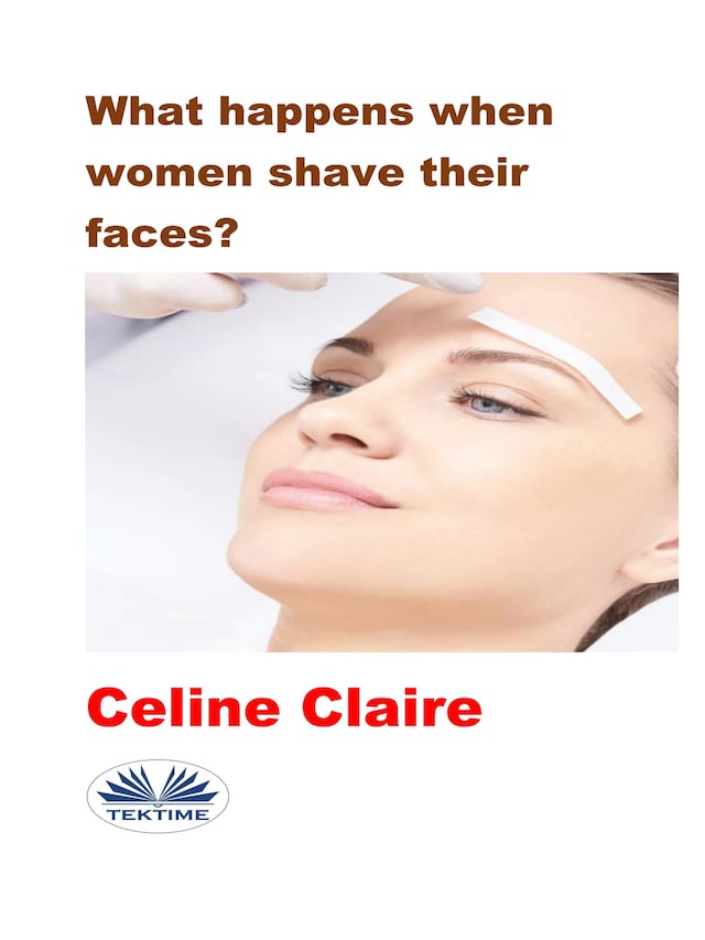 Bogomslag for What Happens When Women Shave Their Faces?