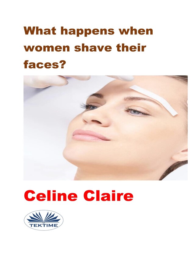 Bokomslag för What Happens When Women Shave Their Faces?