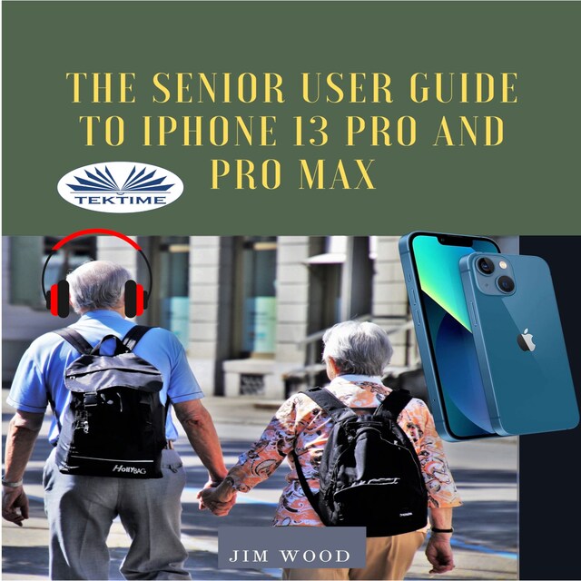 Book cover for The Senior User Guide To IPhone 13 Pro And Pro Max