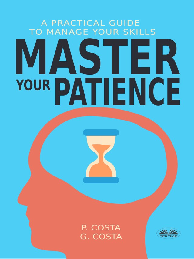 Bogomslag for Master Your Patience : A Practical Guide To Manage Your Skills