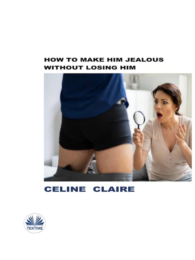 Buchcover für How To Make Him Jealous Without Losing Him