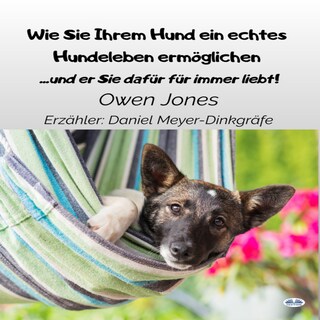 Wie Sie Ihrem Hund Ein Echtes Hundeleben Ermöglichen als Hörbuch