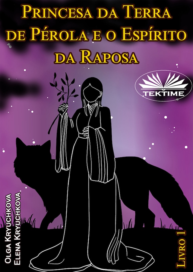 Copertina del libro per Princesa Da Terra De Pérola E O Espírito Da Raposa. Livro 1