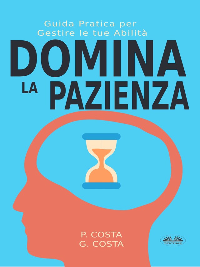 Book cover for Domina La Pazienza: Guida Pratica Per Gestire Le Tue Abilità