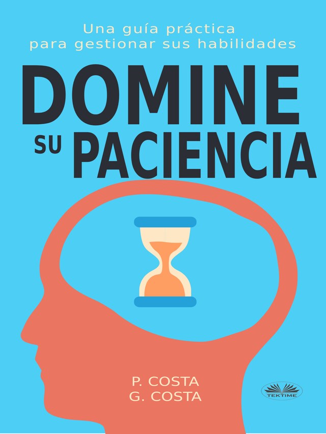 Book cover for Domine Su Paciencia: Una Guía Práctica Para Gestionar Sus Habilidades