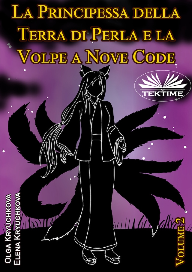Copertina del libro per La Principessa Della Terra Di Perla E La Volpe A Nove Code. Volume 2