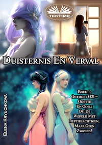 Duisternis En Verval. Boek 1. Ontmoet O2! = Odette En Odile
