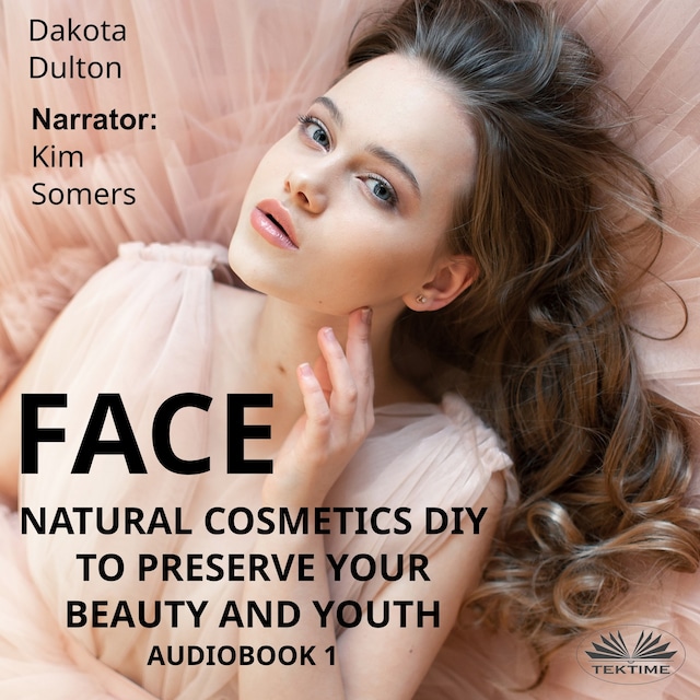Book cover for Face Natural Cosmetics Diy To Preserve Your Beauty And Youth