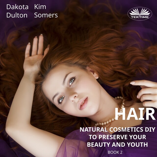 Couverture de livre pour Hair Natural Cosmetics Diy To Preserve Your Beauty And Youth