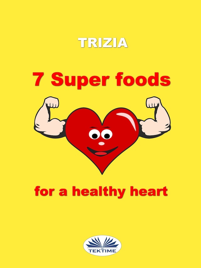 Book cover for 7 Super Foods For A Healthy Heart