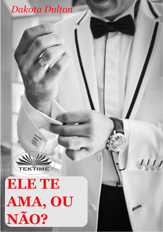 Book cover for Ele Te Ama, Ou Não?