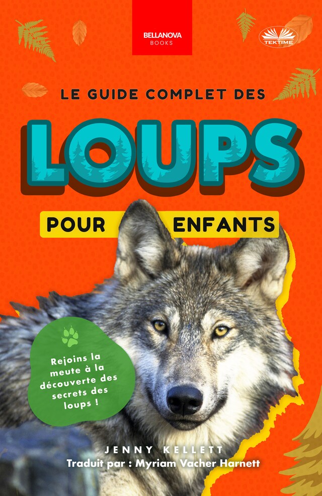 Book cover for Le Guide Complet Des Loups Pour Enfants