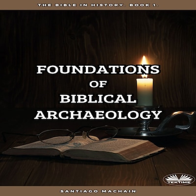 Foundations Of Biblical Archaeology