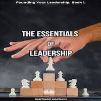 The Essentials Of Leadership