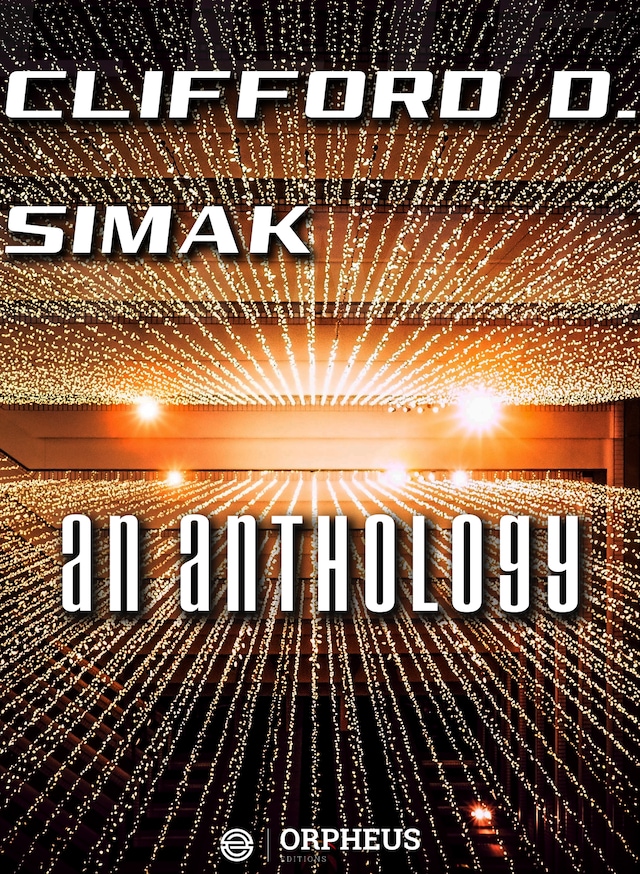 Book cover for Clifford D. Simak An Anthology
