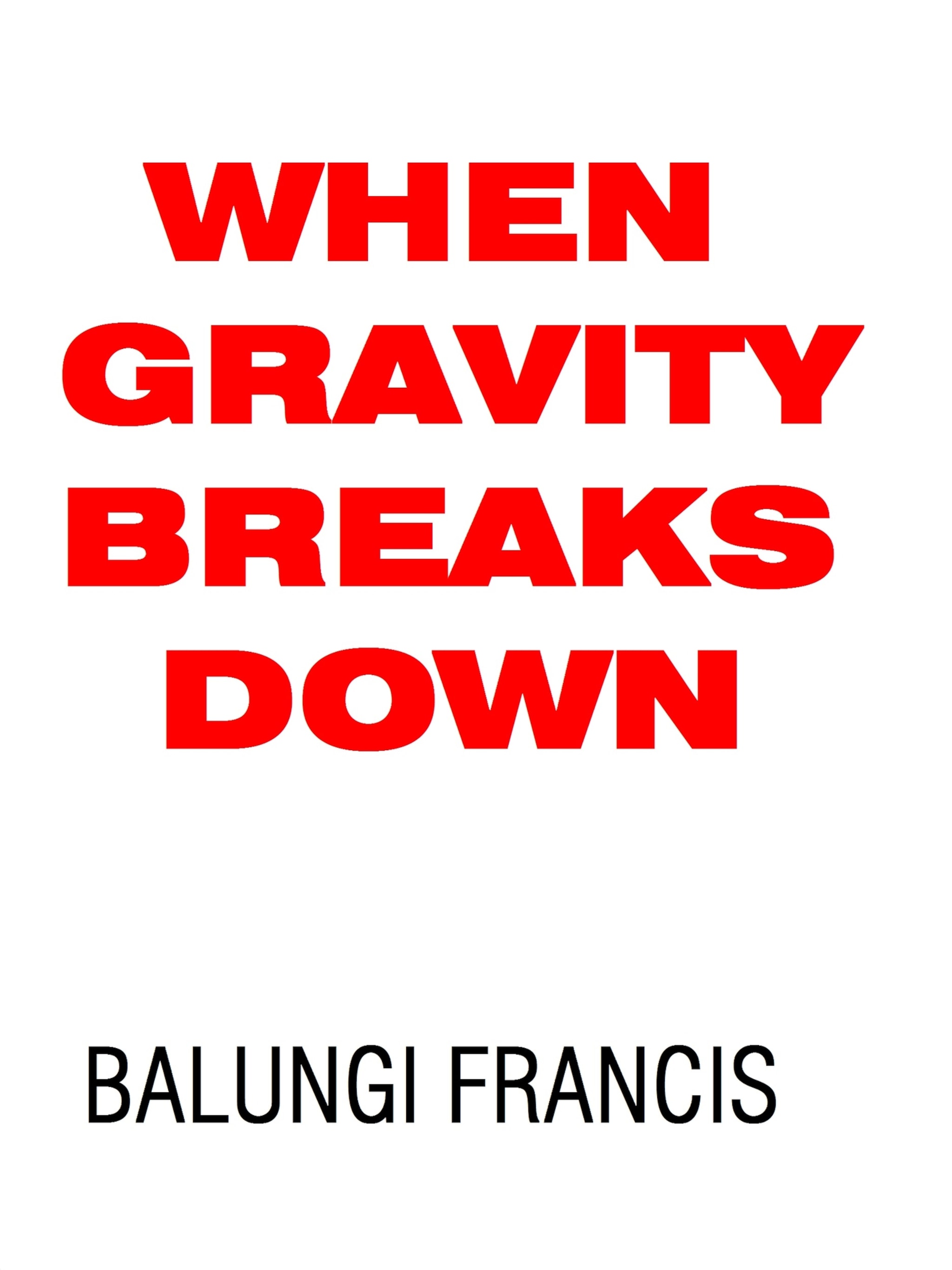 When Gravity Breaks Down ilmaiseksi