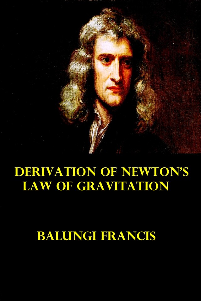 Kirjankansi teokselle Derivation of Newton's Law of Gravitation