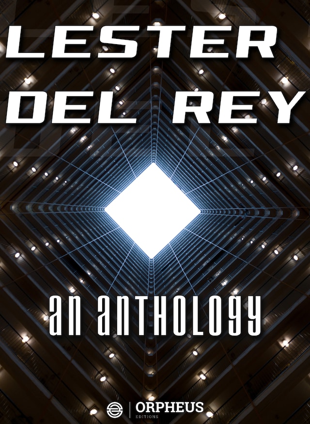 Book cover for Lester Del Rey: An Anthology