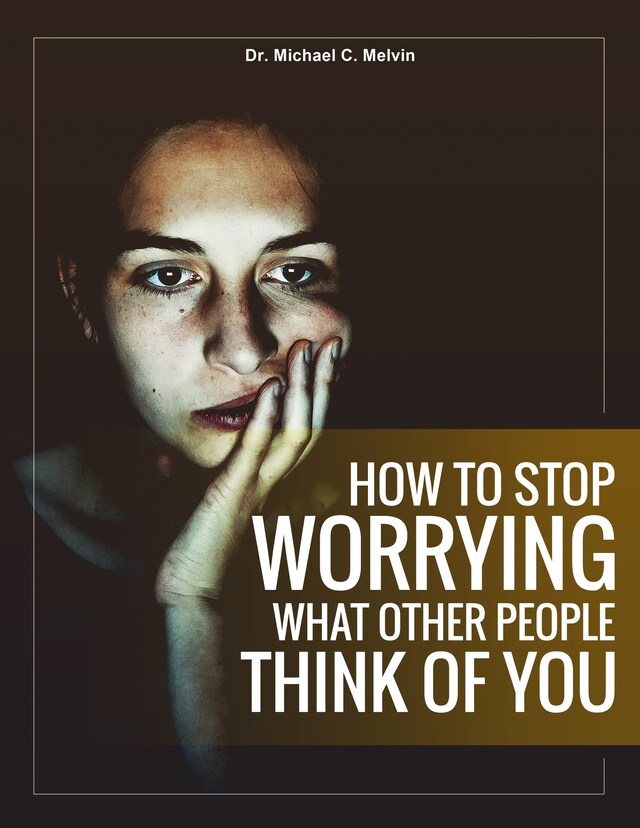 Book cover for How To Stop Worrying What Other People Think of You