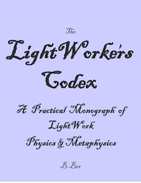 The LightWorker's Codex