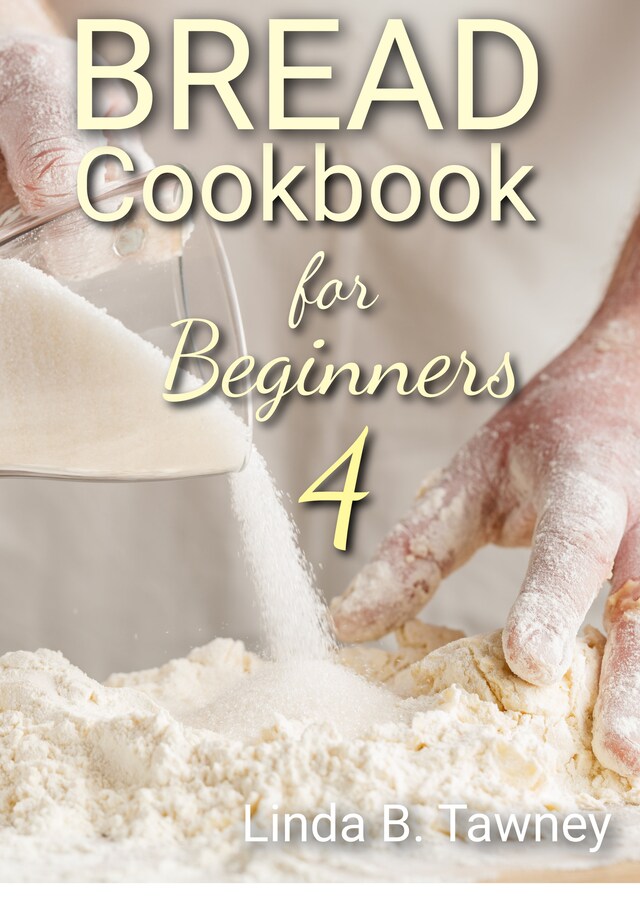 Book cover for Bread Cookbook for Beginners IV