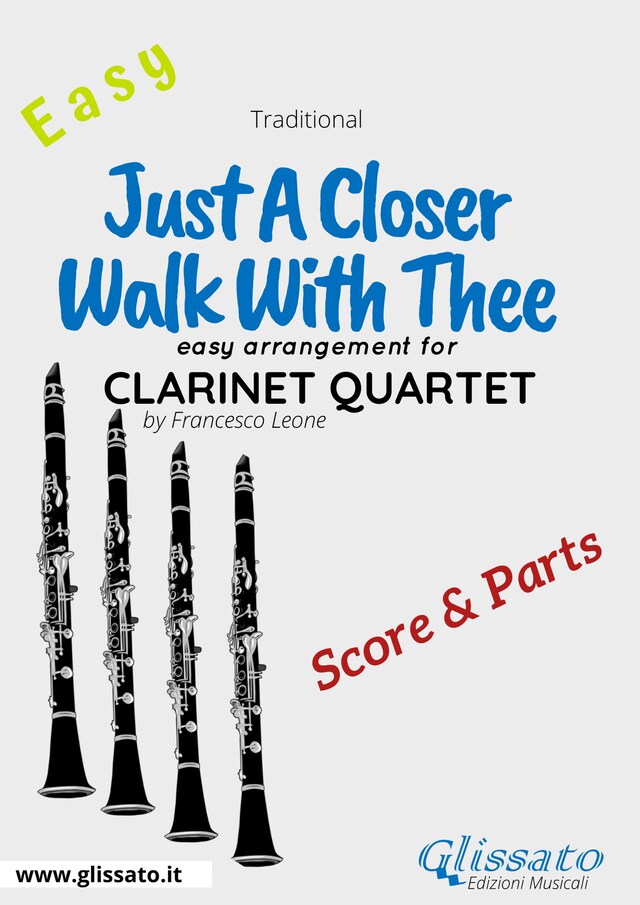 Boekomslag van Just A Closer Walk With Thee - Easy Clarinet Quartet (score & parts)