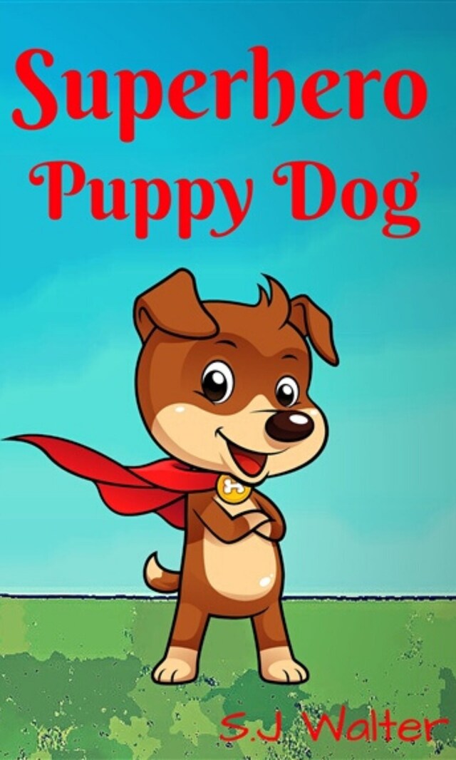 Book cover for Superhero Puppy Dog (Bedtime Stories For Kids Book, #1)
