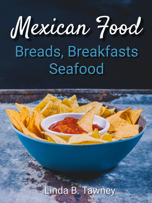 Book cover for Mexican Food Breads Breakfasts and Seafood