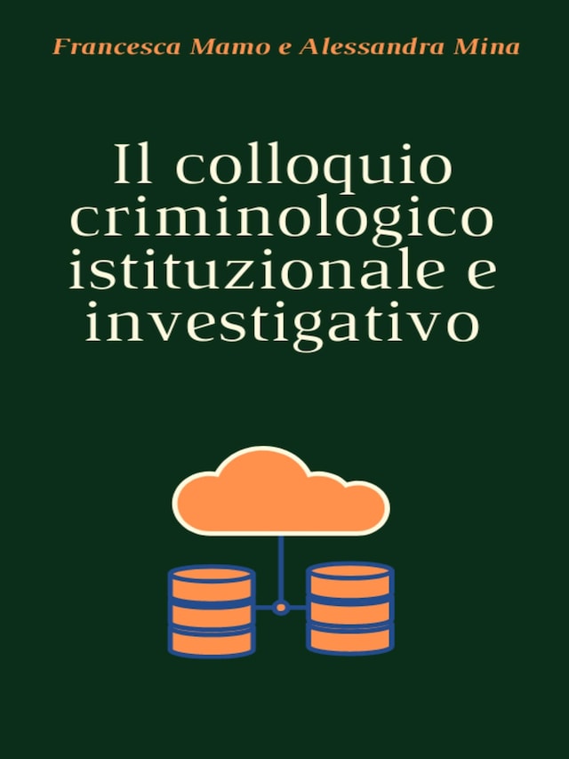 Book cover for Il colloquio criminologico istituzionale e investigativo