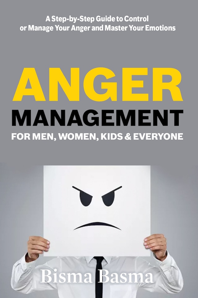 Anger Management for Men, Women, Kids and Everyone