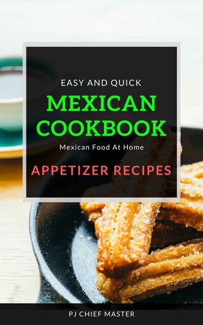 Mexican Cookbook Appetizer Recipes - E-kirja - BookBeat