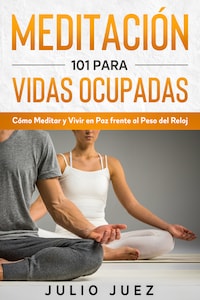 Meditación 101 para Vidas Ocupadas
