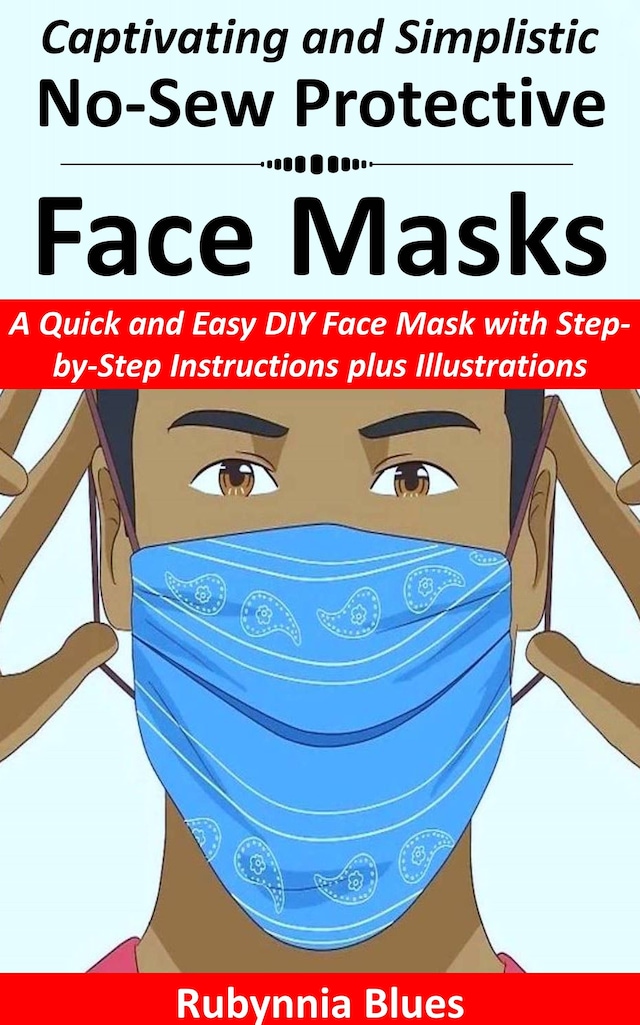Book cover for Captivating and Simplistic No-Sew Protective Face Masks