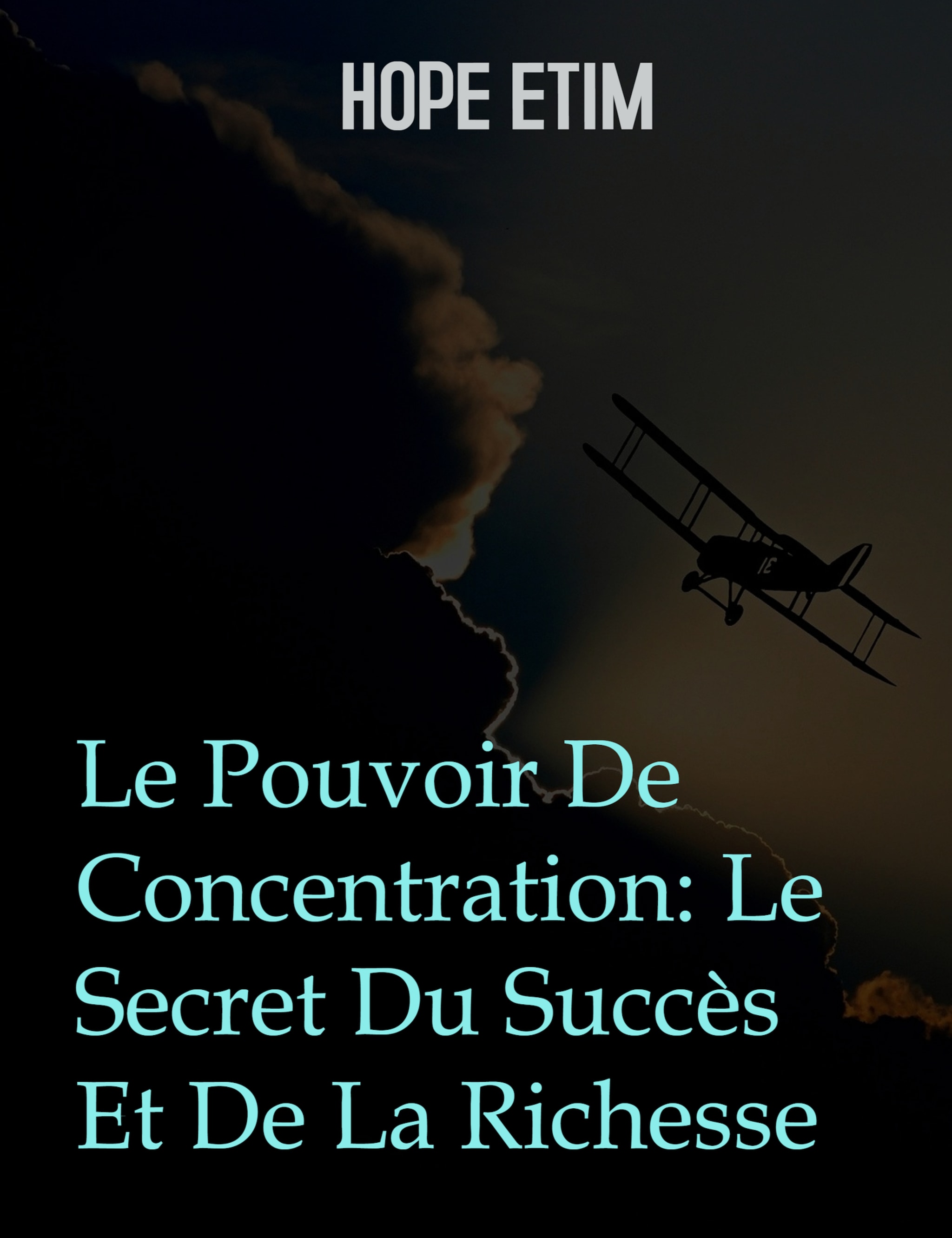 Le Pouvoir De Concentration: Le Secret Du Succès Et De La Richesse ilmaiseksi