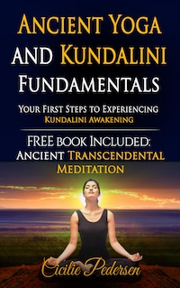 Ancient Yoga and Kundalini Fundamentals