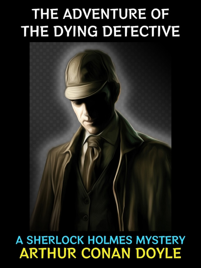 Couverture de livre pour The Adventure of the Dying Detective
