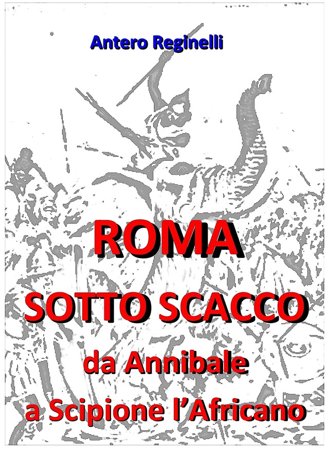 Book cover for Roma sotto scacco. Da Annibale a Scipione l'Africano