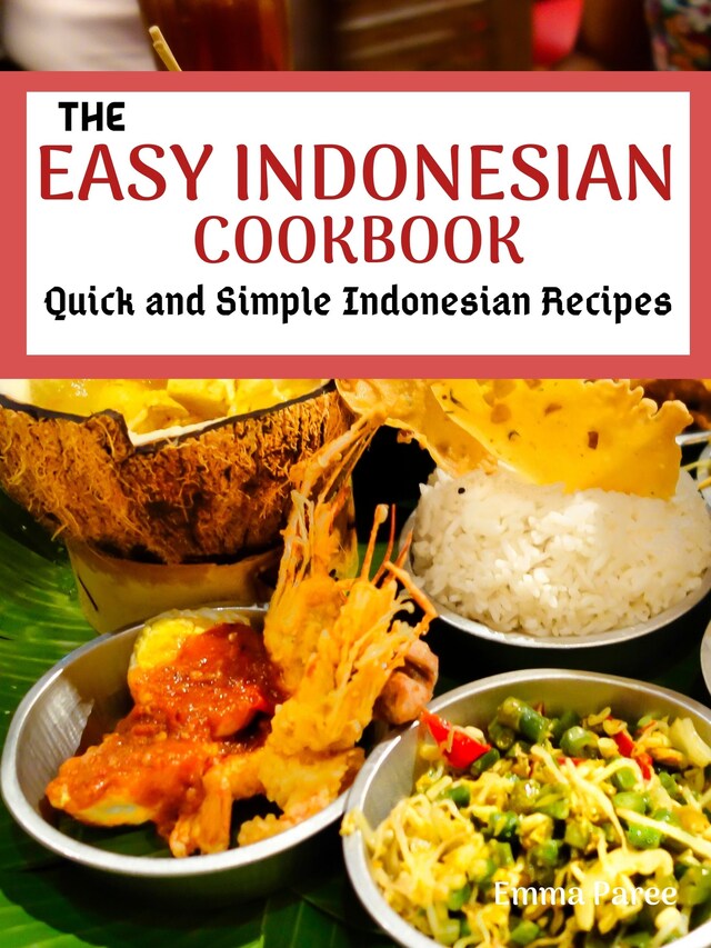 Kirjankansi teokselle The Easy Indonesian Cookbook