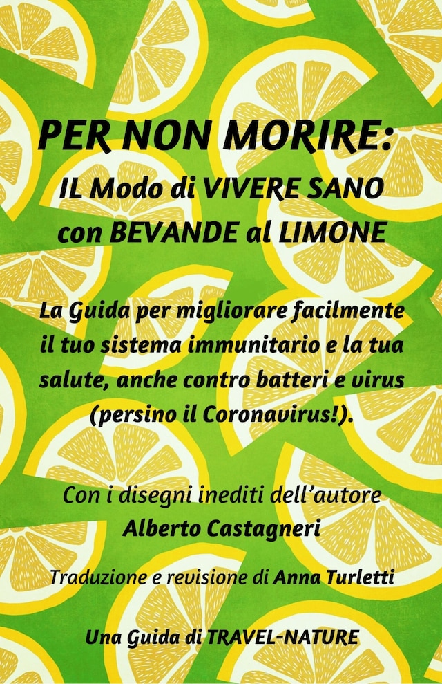 Per Non Morire: il Modo di Vivere Sano con Bevande al Limone