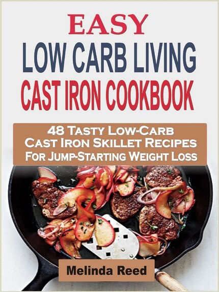 Easy Low Carb Living Cast Iron Cookbook bookCoverFor