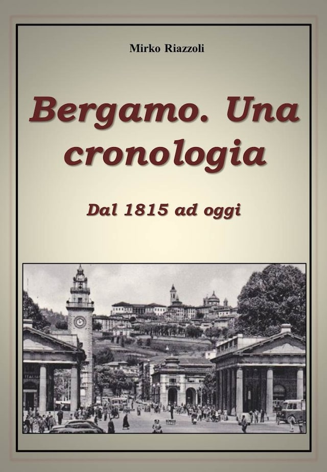 Buchcover für Bergamo. Una cronologia della città dal 1815 ad oggi