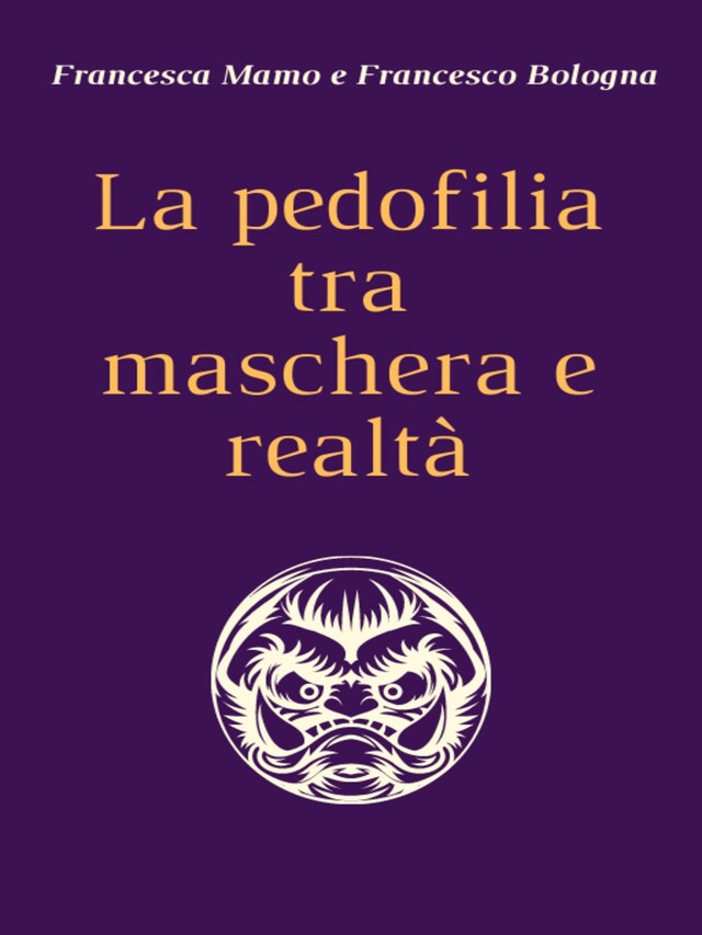 Bokomslag for La pedofilia tra maschera e realtà