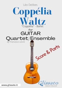 Coppélia Waltz - Guitar Quartet score & parts