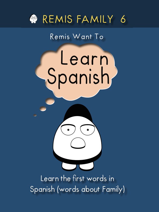 Remis Family 6 - Remis Want to Learn Spanish
