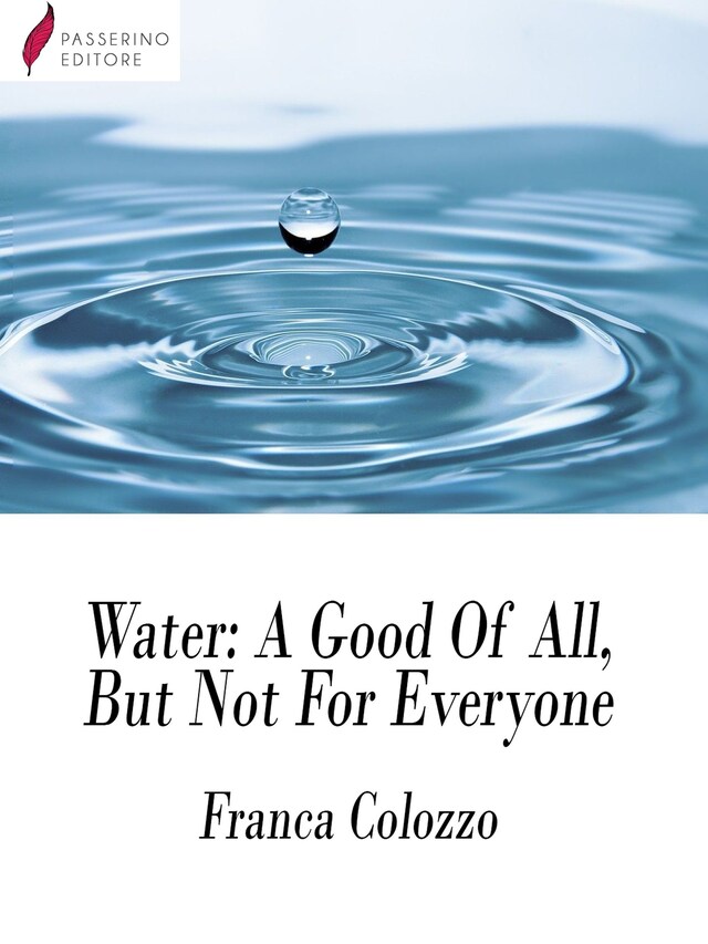 Book cover for Water - A Good Of All, But Not For Everyone