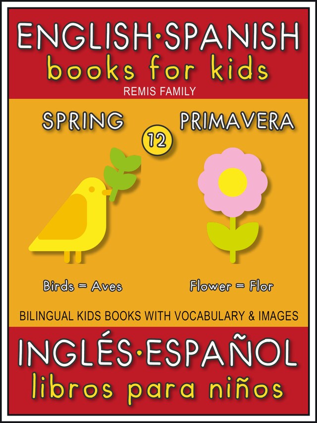 Couverture de livre pour 12 - Spring (Primavera) - English Spanish Books for Kids (Inglés Español Libros para Niños)