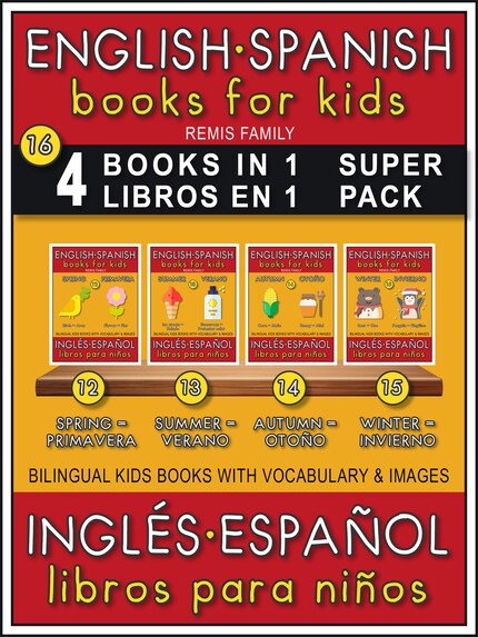 16 - 4 Books in 1 - 4 Libros en 1 (Super Pack) - English Spanish Books for Kids (Inglés Español Libros para Niños) bookCoverFor