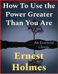 How To Use The Power Greater Than You Are