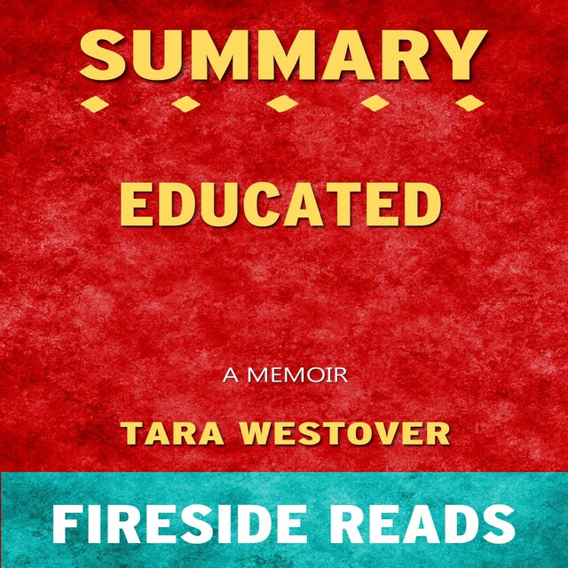 Book cover for Educated: A Memoir by Tara Westover: Summary by Fireside Reads